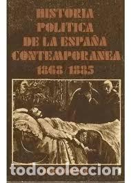 Libros: HISTORIA POLITICA DE LA ESPA&Ntilde;A CONTEMPORANEA 1868/1885