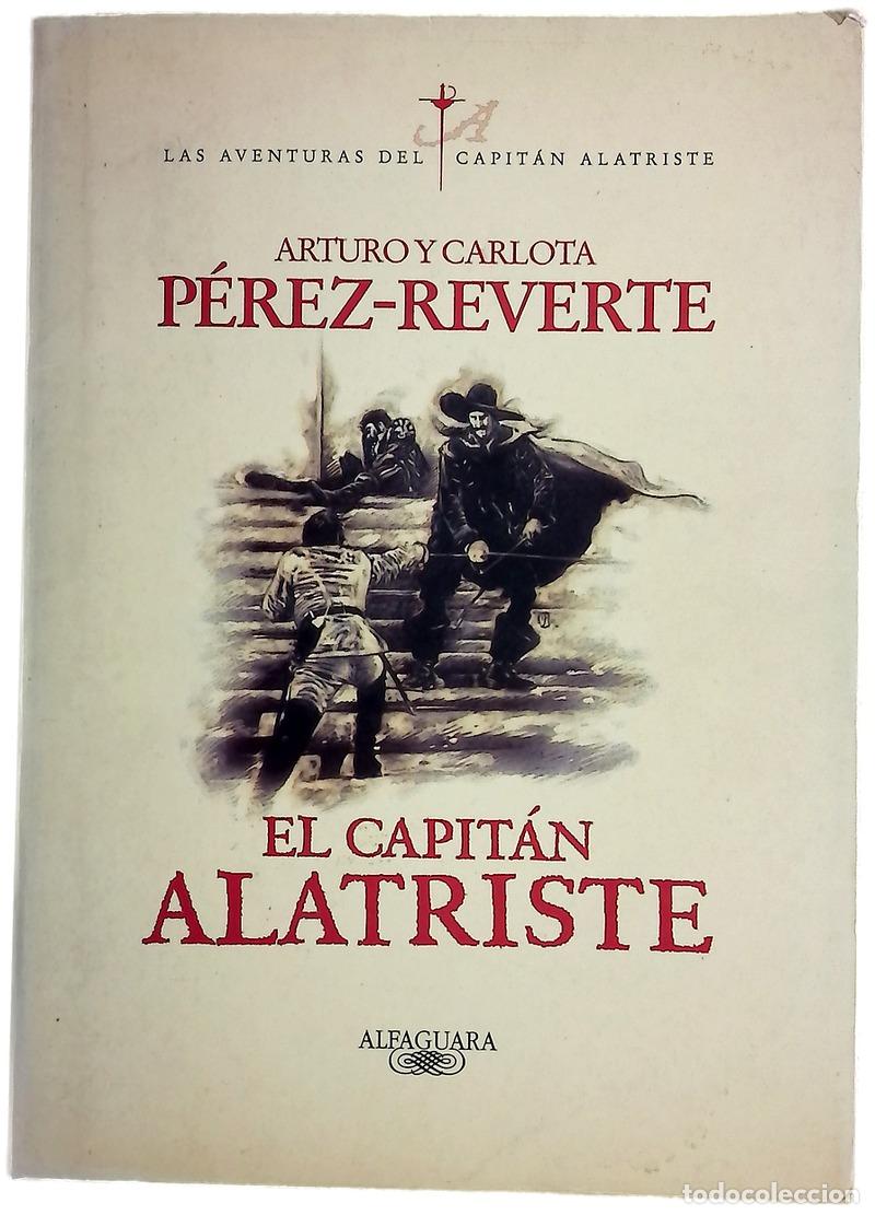 Libros: El capit&aacute;n Alatriste - P&eacute;rez-Reverte, Arturo; P&eacute;rez-Reverte, Carlota