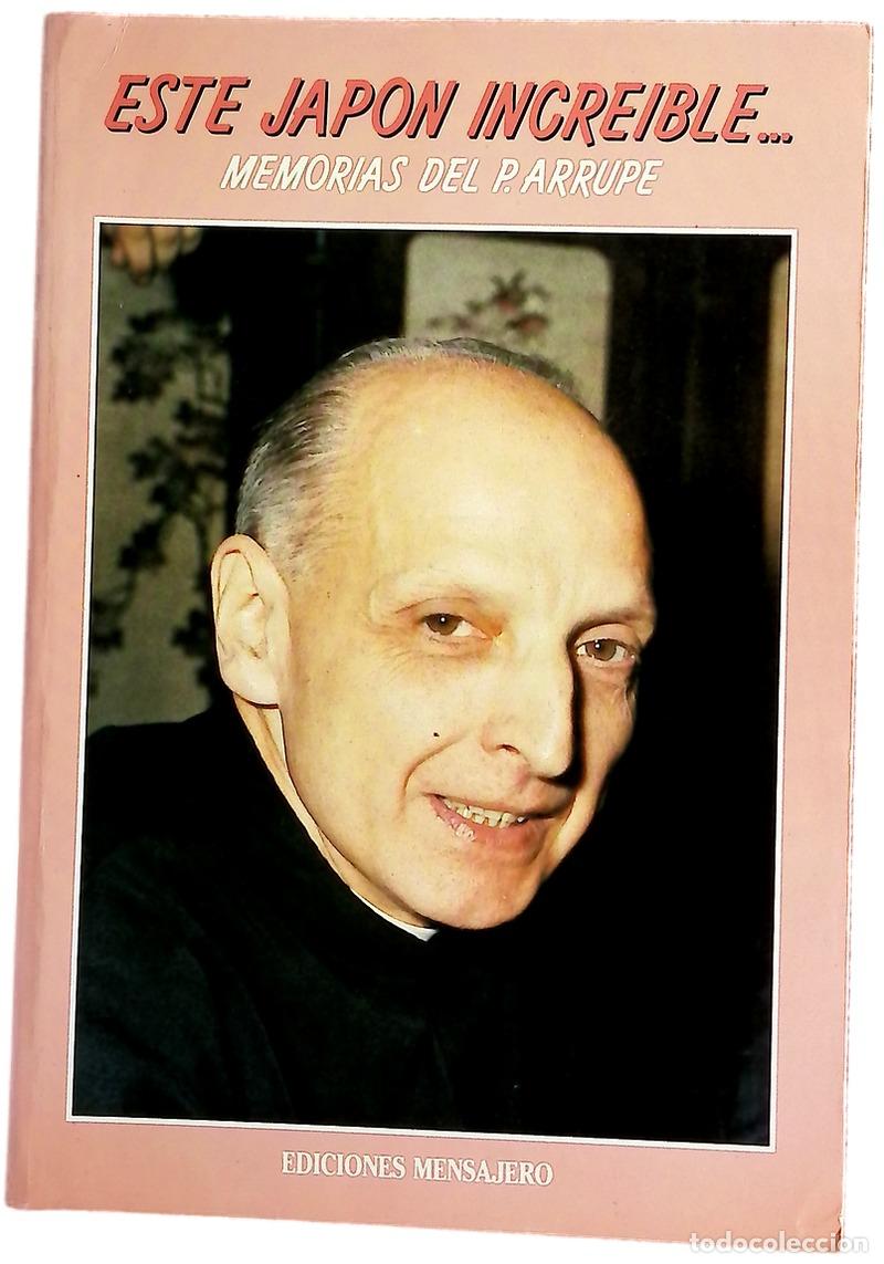 Libros: Memorias del P. Arrupe este Jap&oacute;n incre&iacute;ble - Foto 1