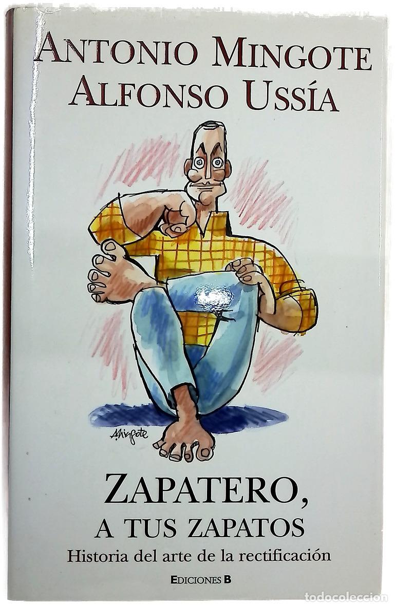 Libros: Zapatero, a tus zapatos historia del arte de la rectificaci&oacute;n