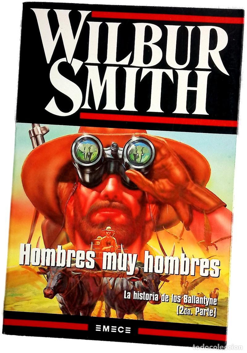 Libros: Hombres muy hombres - Smith, Wilbur; Watson, Valeria; Gurpegui, Eva; Lacorte, Jos&eacute; Manuel