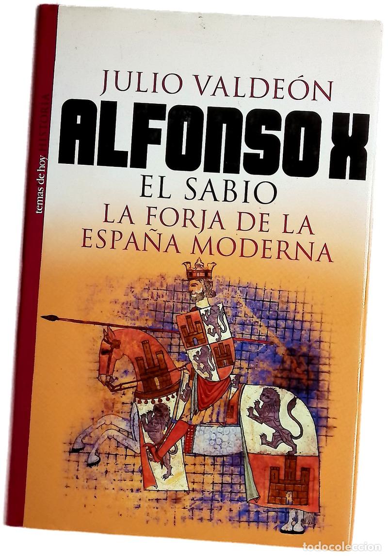 Libros: Alfonso X el Sabio la forja de la Espa&ntilde;a moderna