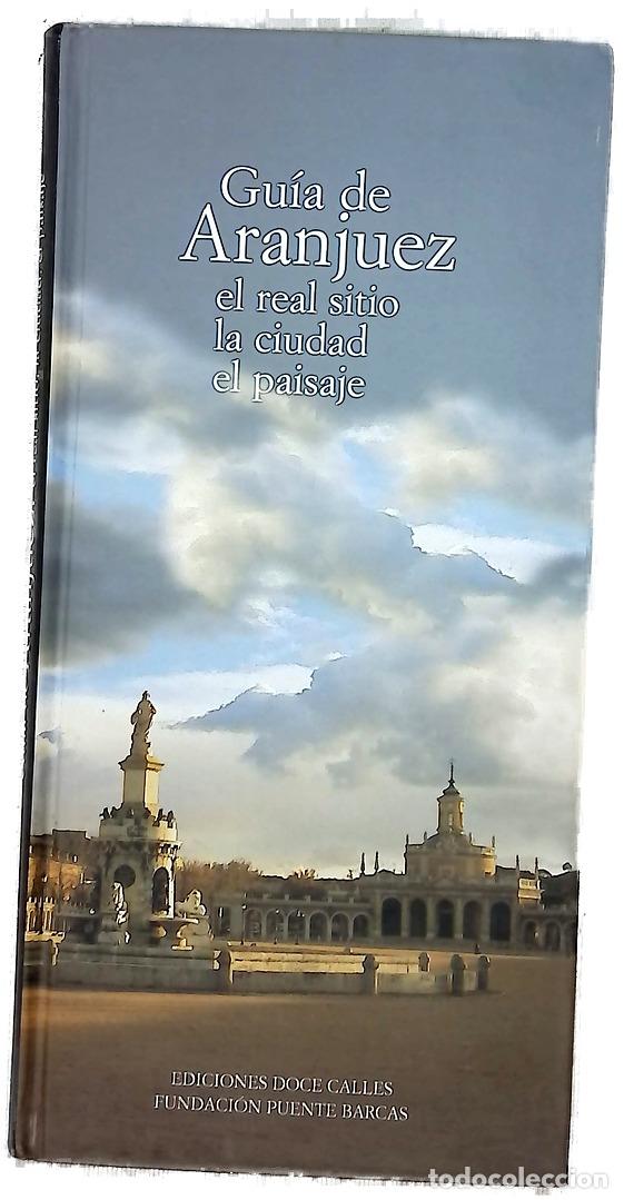 Livros em segunda m&atilde;o: Gu&iacute;a de Aranjuez. El Real Sitio, la ciudad, el paisaje