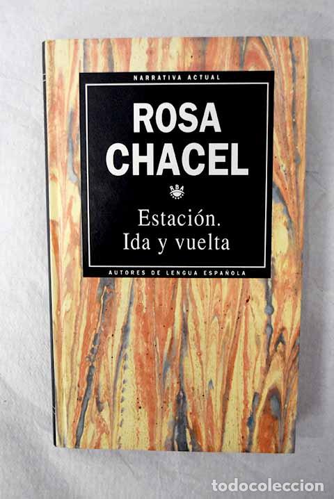 Livres: Estaci&oacute;n, ida y vuelta.- Chacel, Rosa