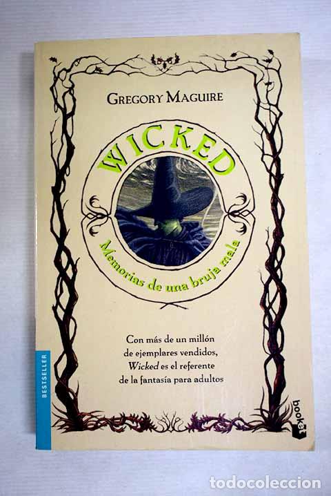 B&uuml;cher: Wicked: Memorias de una bruja mala.- Maguire, Gregory