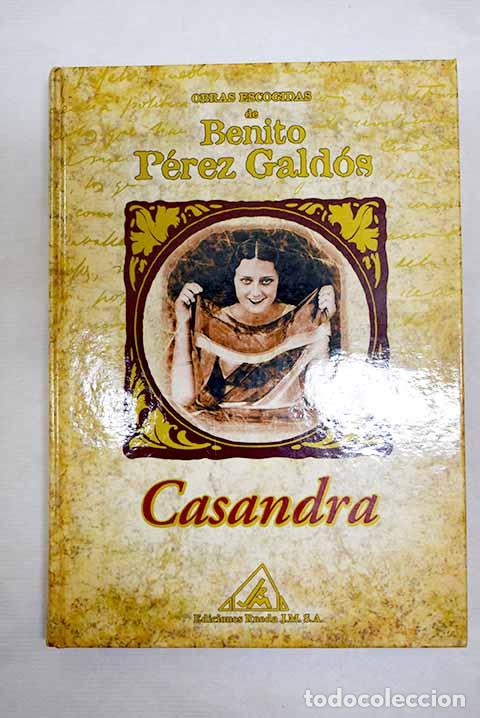 Libros: Casandra: P&eacute;rez Gald&oacute;s, Benito.- P&eacute;rez Gald&oacute;s, Benito