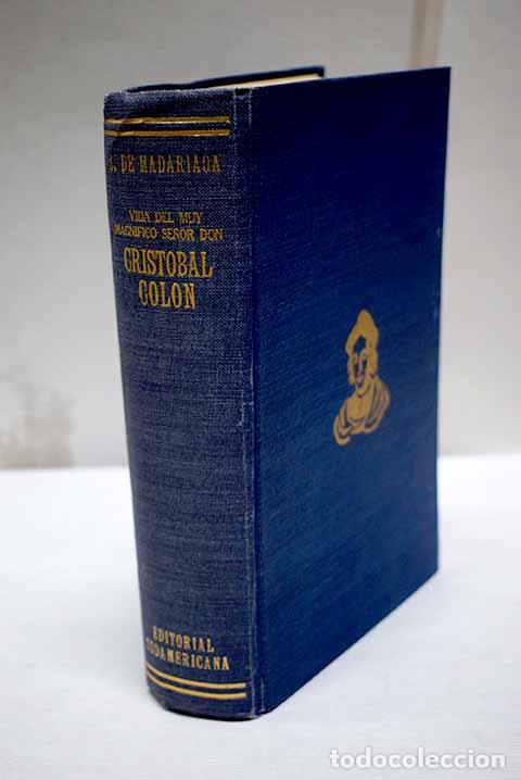 Libros: Vida del muy magn&iacute;fico se&ntilde;or don Crist&oacute;bal Col&oacute;n.- Madariaga, Salvador de