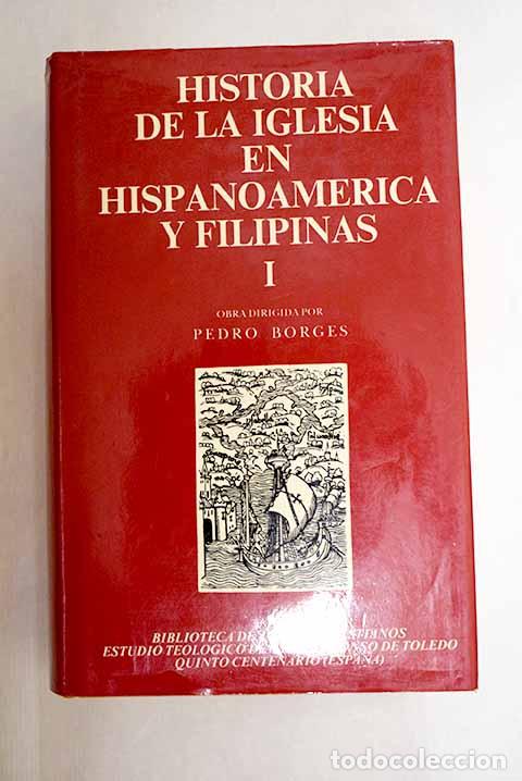 Libros: Historia de la Iglesia en Hispanoam&eacute;rica y Filipinas: (siglos XV-XIX), tomo I