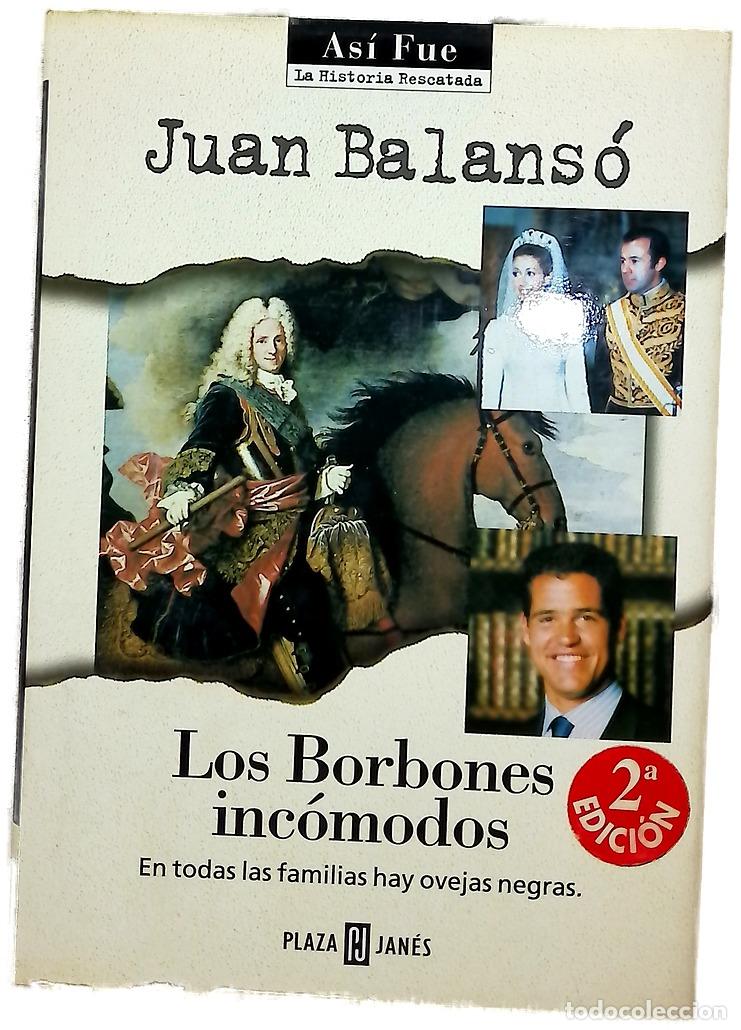 Libros: Los Borbones inc&oacute;modos - Balans&oacute;, Juan - Foto 1