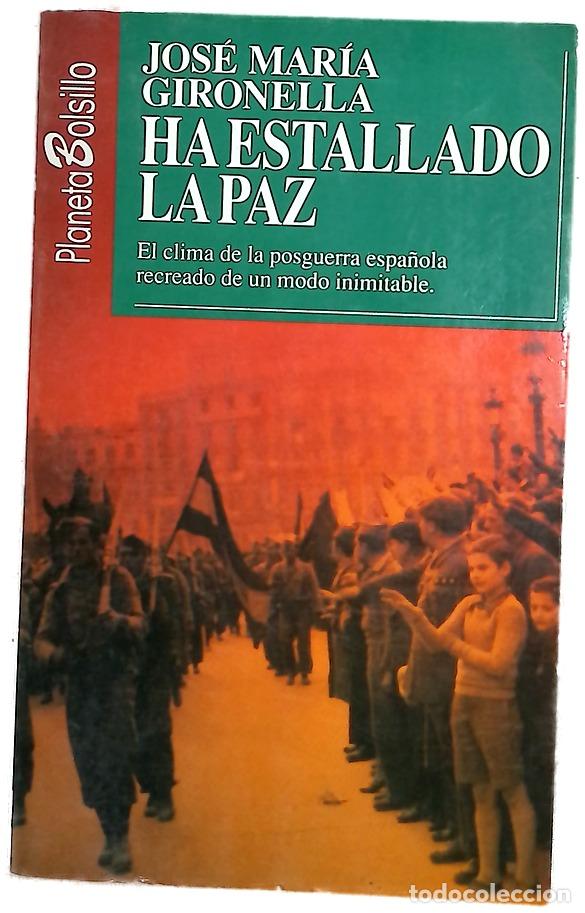 Libros: Ha estallado la paz - Gironella, Jos&eacute; Mar&iacute;a
