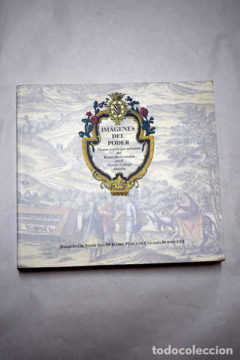 Libros: Im&aacute;genes del poder: mapas y paisajes urbanos del Reino de Granada en el Trinity College de Dubl&iacute;n