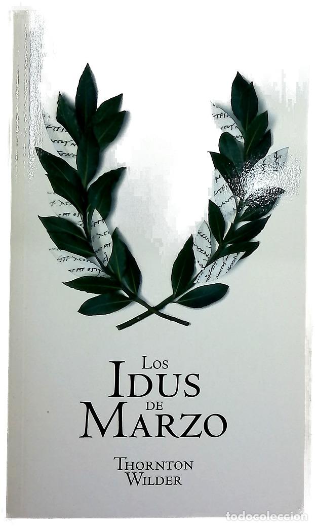 Libros: Los idus de marzo - Wilder, Thornton - Foto 1
