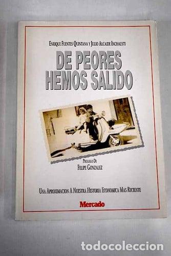 Libros: De peores hemos salido una aproximaci&oacute;n a nuestra historia econ&oacute;mica m&aacute;s reciente