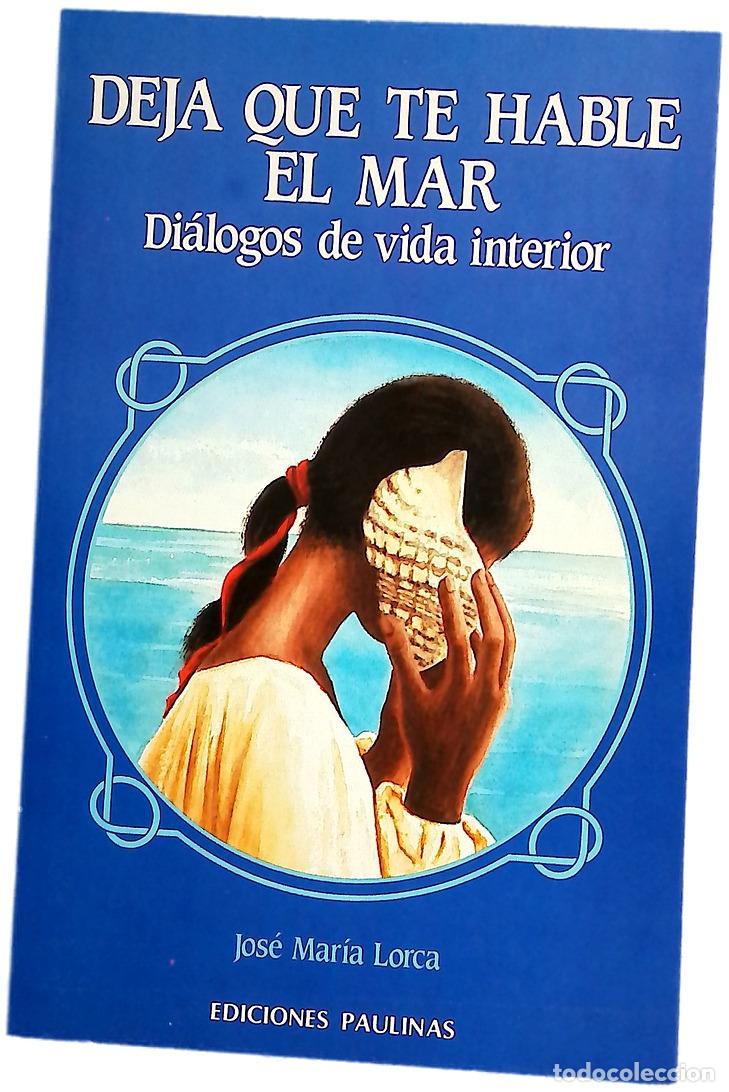 Libros: Deja que te hable el mar di&aacute;logos de vida interior
