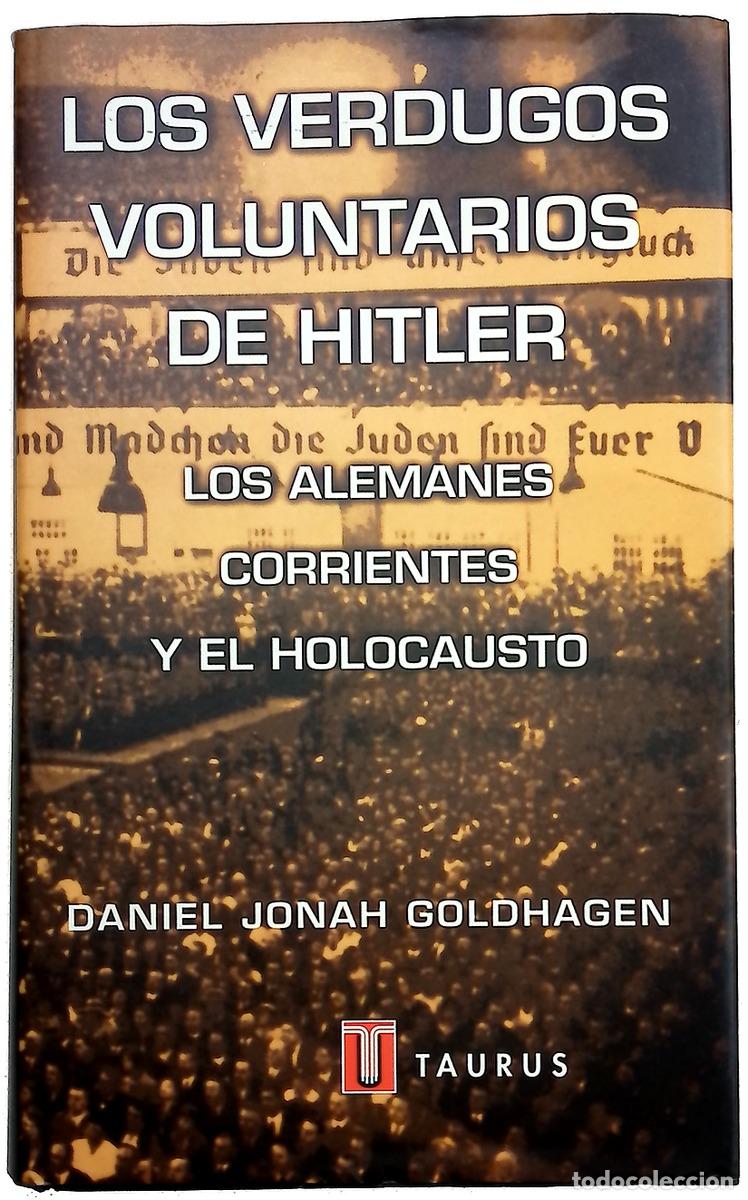 Libros: Los verdugos voluntarios de Hitler los alemanes corrientes y el holocausto
