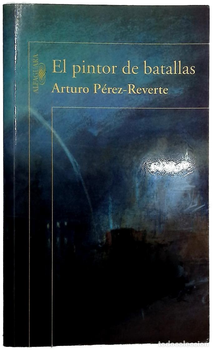 Libros: El pintor de batallas - P&eacute;rez-Reverte, Arturo