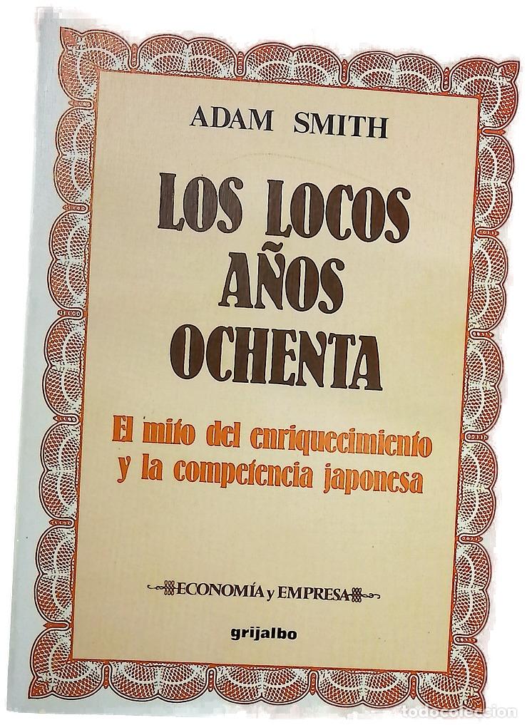 Libros: Los locos a&ntilde;os ochenta el mito del enriquecimiento y la competencia japonesa