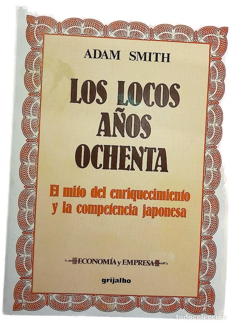 Libros: Los locos a&ntilde;os ochenta el mito del enriquecimiento y la competencia japonesa