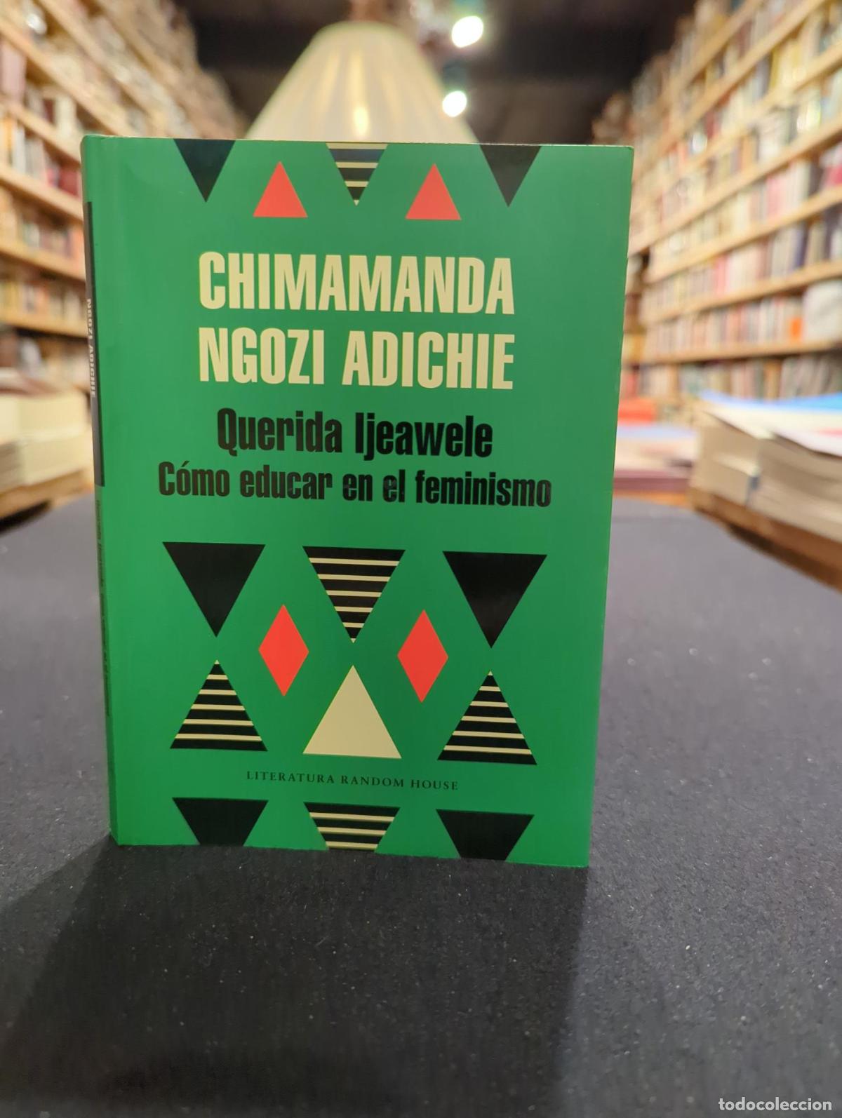B&uuml;cher: Querida Ijeawele. C&oacute;mo educar en el feminismo - Chimamanda Ngozi Adichie