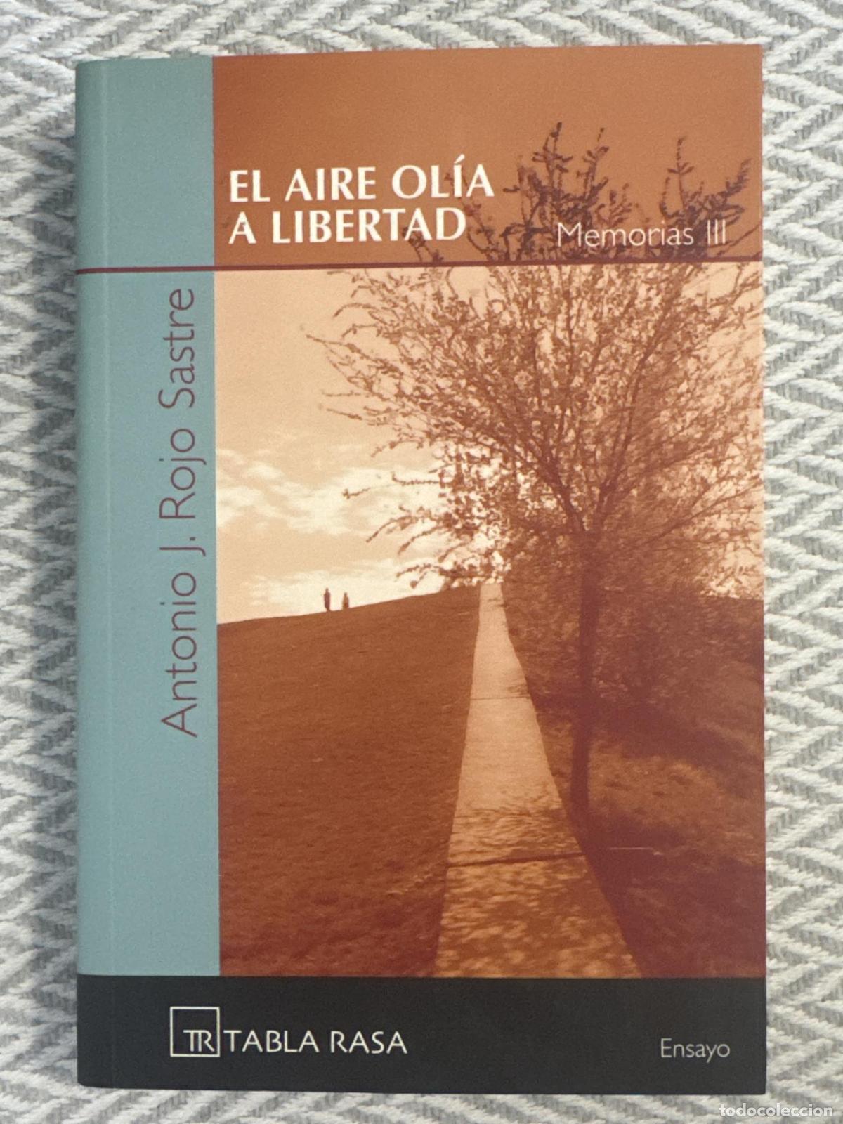 Libros: El aire ol&iacute;a a libertad. Memorias III - Antonio J. Rojo Sastre