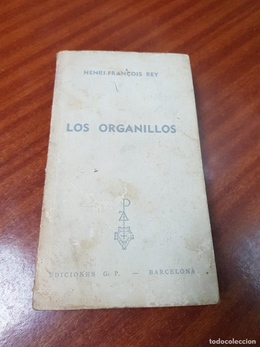 Libros: LOS ORGANILLOS-HENRI-FRANCOIS REY