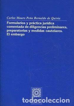 Libros: Formularios y pr&aacute;ctica jur&iacute;dica comentada de diligencias preliminares, preparatorias y ...