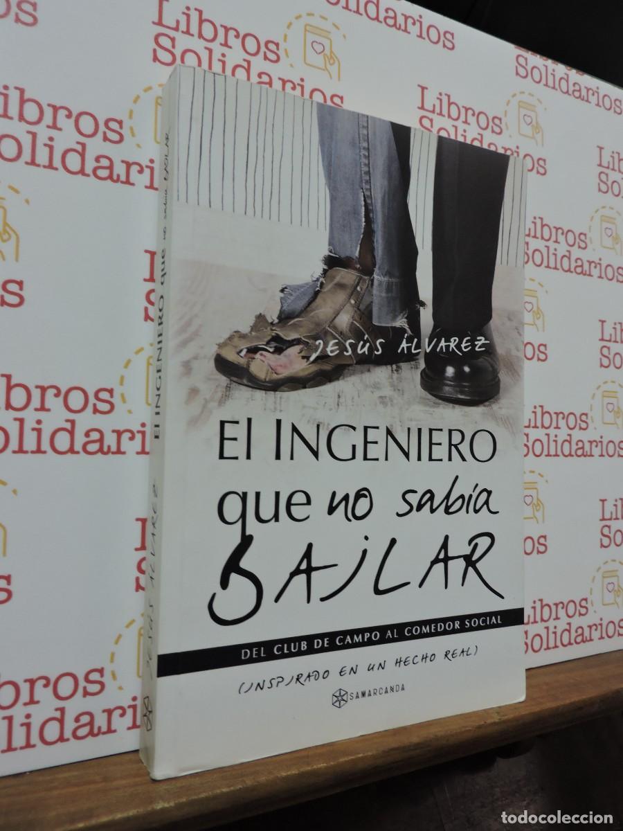 Libros: El ingeniero que no sab&iacute;a bailar. &Aacute;LVAREZ, Jes&uacute;s. Ed. Samarcanda. Sevilla, 2018