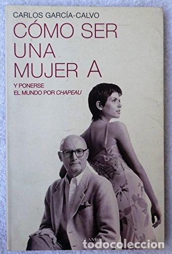 Libros: COMO SER UNA MUJER A y ponerse el mundo por chapeau