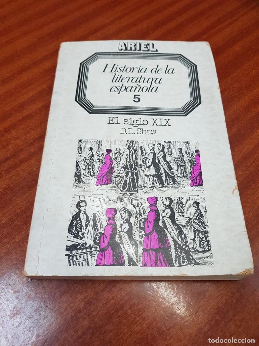 Libros: HISTORIA DE LA LITERATURA ESPA&Ntilde;OLA 5-EL SIGLO XIX-D.L.SHAW