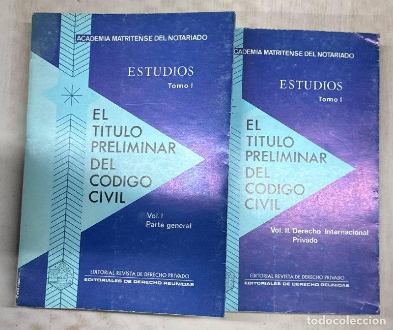 Libros: El T&iacute;tulo preliminar del C&oacute;digo civil. Estudios Tomo I. Vol. I y II.