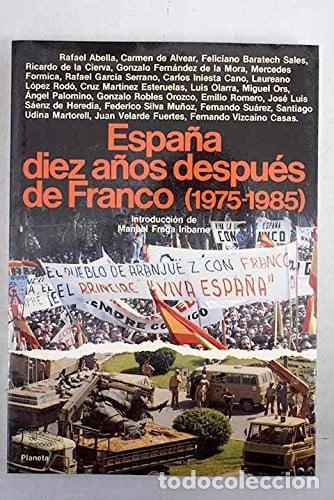 Libros: España diez años después de Franco, 1975-1985 (Serie La Historia viva)