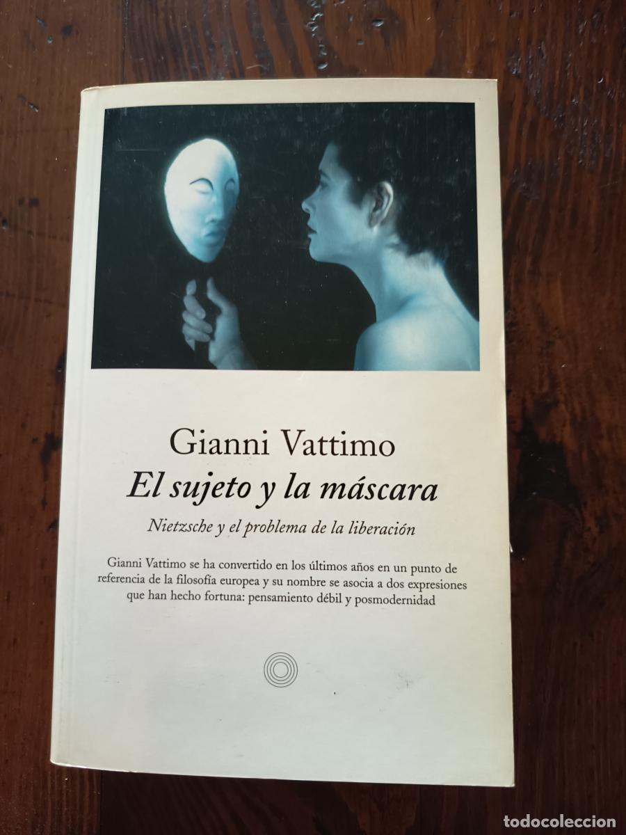 Libros: El sujeto y la m&aacute;scara. Nietzsche y el problema de la liberaci&oacute;n - Gianni Vattimo