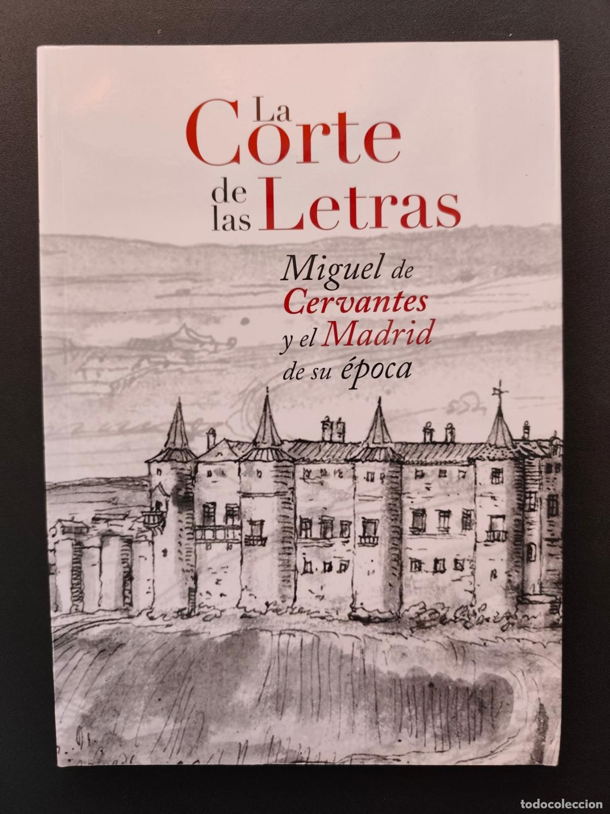 Libros: La Corte de las Letras. Miguel de Cervantes y el Madrid de su &eacute;poca