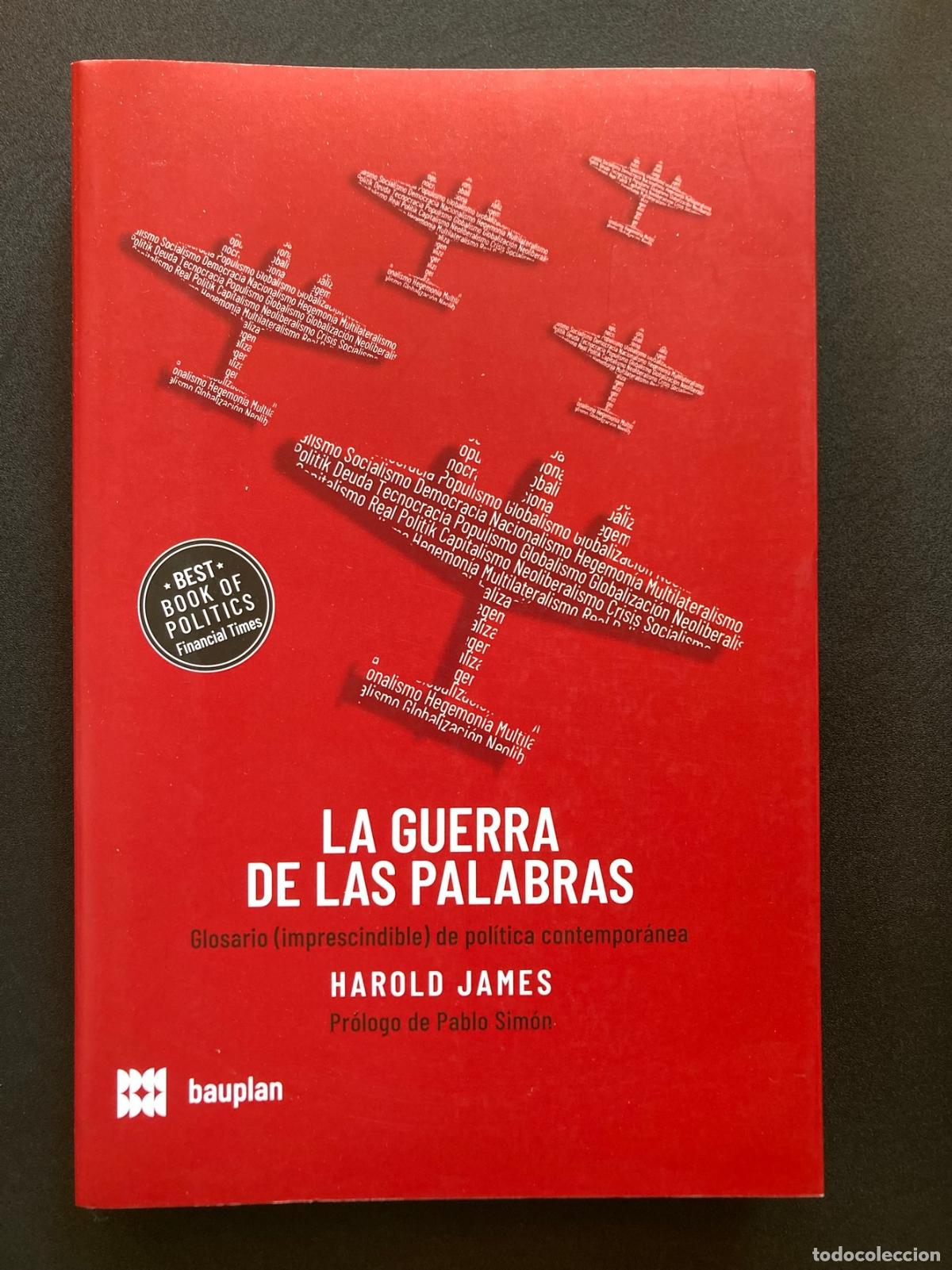 Libros: Harold James - La guerra de las palabras. Glosario (imprescindible) de pol&iacute;tica contempor&aacute;nea