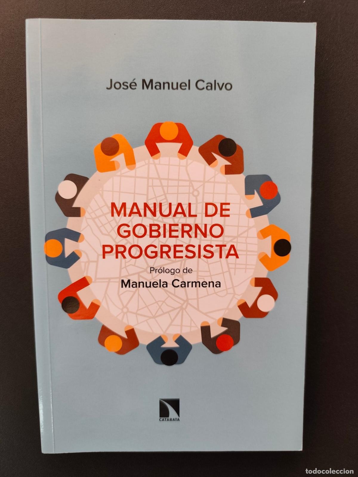 Libros: Jos&eacute; Manuel Calvo; Manuel Carmena, prol. - Manual de gobierno progresista. Cambiando Madrid de rumbo