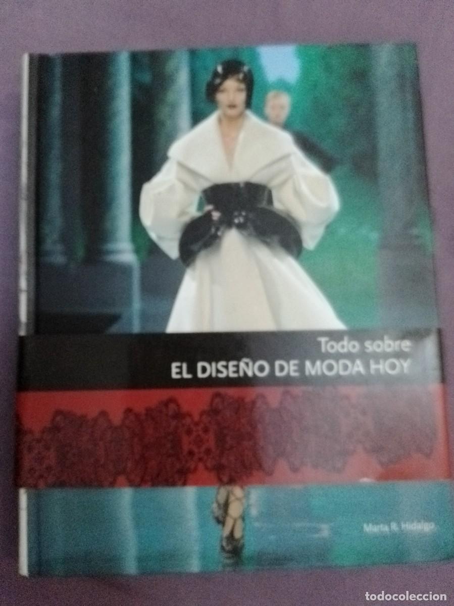 Libros: Todo sobre el dise&ntilde;o de moda hoy. Marta R Hidalgo. Maomao publications. ISBN 9788496805637