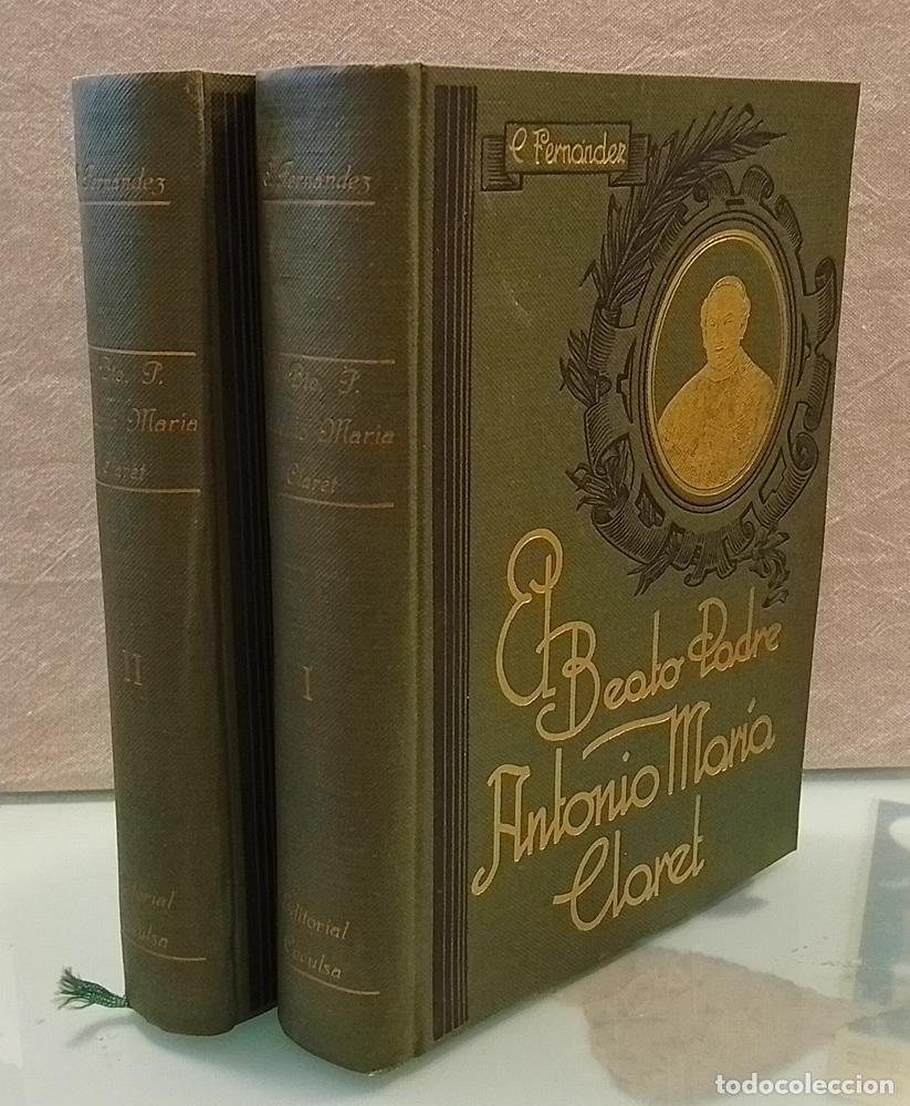 Libros: El Beato Padre Antonio Mar&iacute;a Claret. Historia documentada de su vida y empresas - Crist&oacute;bal Fern&aacute;nde