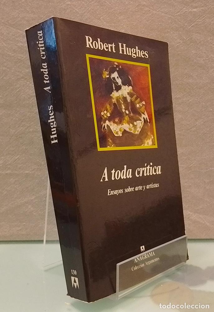 Libros: A toda cr&iacute;tica. Ensayos sobre arte y artistas - Robert Hughes