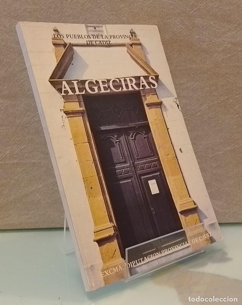 Libros: Algeciras (Los pueblos de la provincia de C&aacute;diz) - Ram&oacute;n Corzo S&aacute;nchez y otros