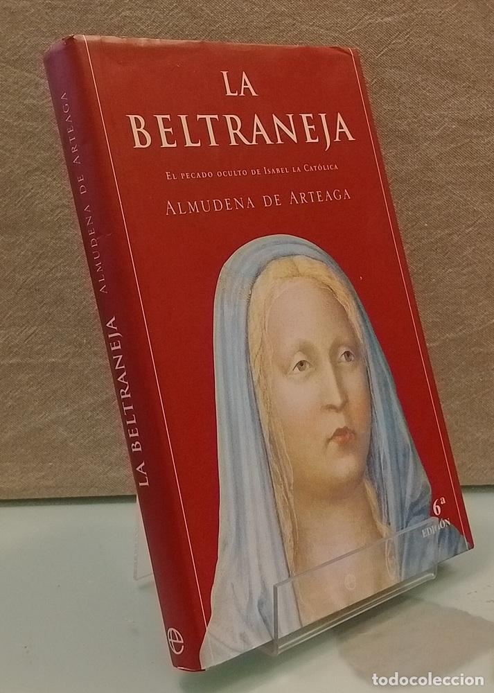 Libros: La Beltraneja. El lado oculto de Isabel la Cat&oacute;lica - Almudena de Arteaga