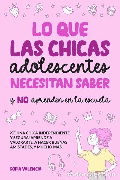 Libri di seconda mano: Lo que las chicas adolescentes necesitan saber y no aprenden en la escuela- 9798346266808