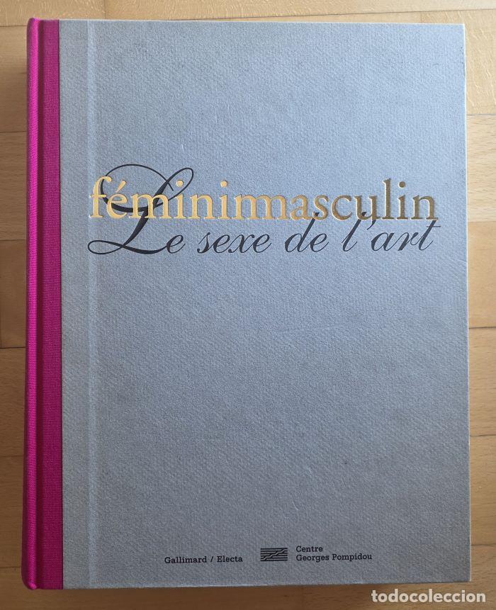 Livres: F&Eacute;MININMASCULIN. LE SEXE DE L'ART - Marie-Laure Bernadac; Bernard Marcad&eacute;