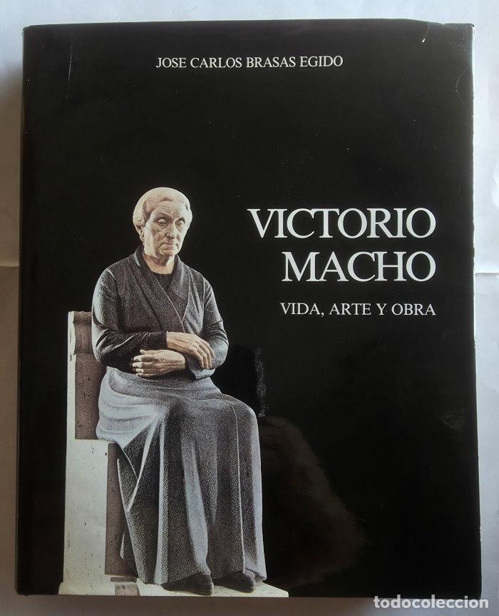 Livres: VICTORIO MACHO. VIDA, ARTE Y OBRA - Jos&eacute; Carlos Brasas Egido