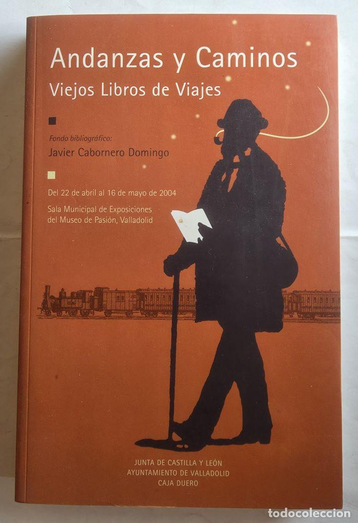 Livres: ANDANZAS Y CAMINOS. VIEJOS LIBROS DE VIAJES - Javier Carbonero Domingo