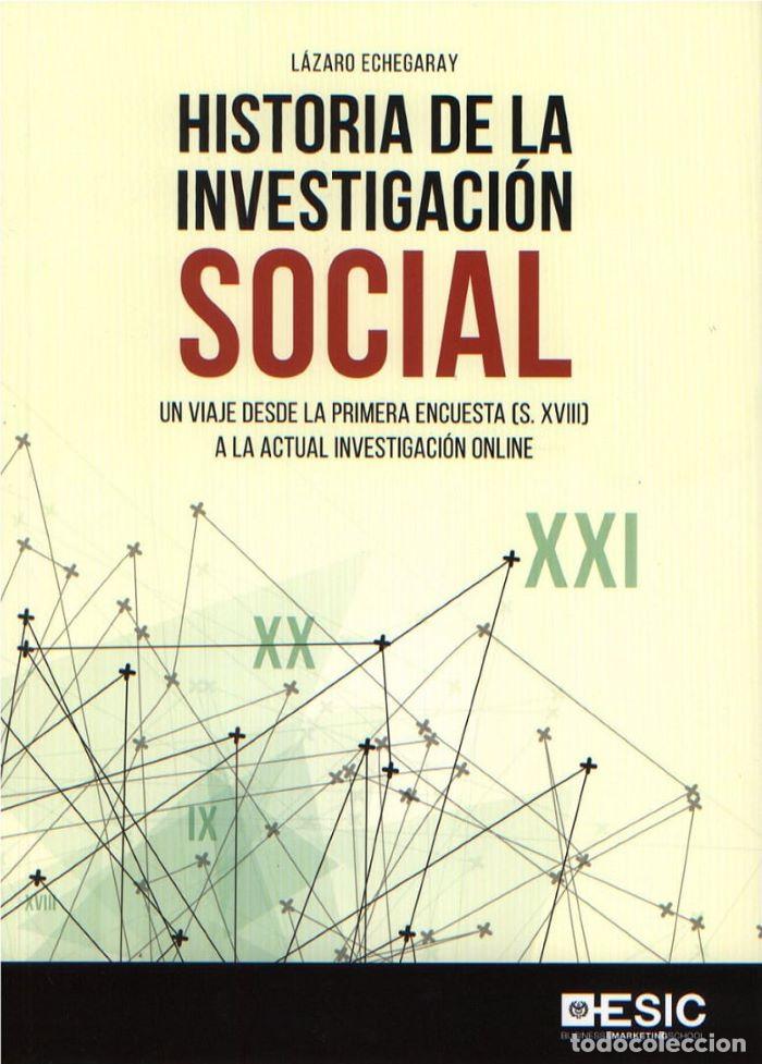 Livres: HISTORIA DE LA INVESTIGACI&Oacute;N SOCIAL. UN VIAJE DESDE LA PRIMERA ENCUESTA (S. XVIII) A LA ACTUAL INVES