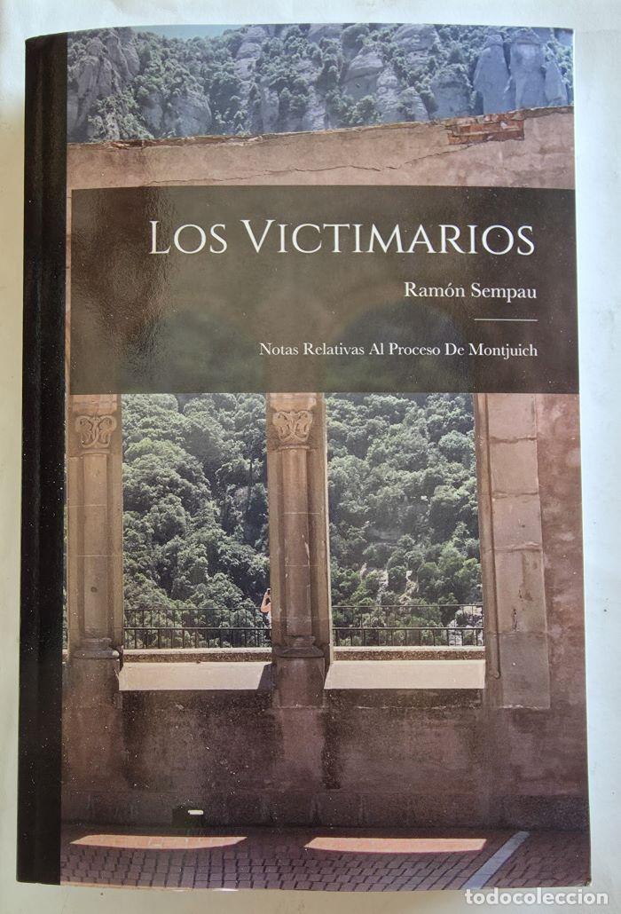 Libros: LOS VICTIMARIOS. NOTAS RELATIVAS AL PROCESO DE MONTJUICH - Ram&oacute;n Sempau