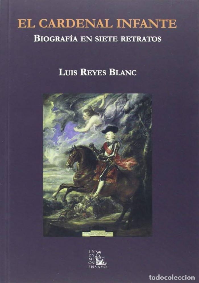 Libros: EL CARDENAL INFANTE. BIOGRAF&Iacute;A EN SIETE RETRATOS - Luis Reyes Blanc