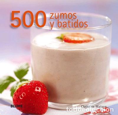 Libros: 500 Zumos y batidos- 9788480767934