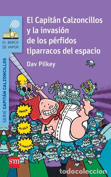 Livros em segunda m&atilde;o: El Capit&aacute;n Calzoncillos y la invasi&oacute;n de los p&eacute;rfidos tiparracos del espacio- 9788467579543