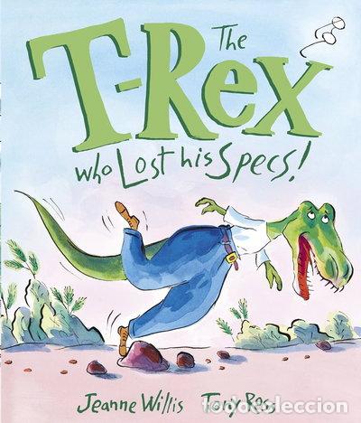 Libros: The T-Rex Who Lost His Specs!- 9781783445493